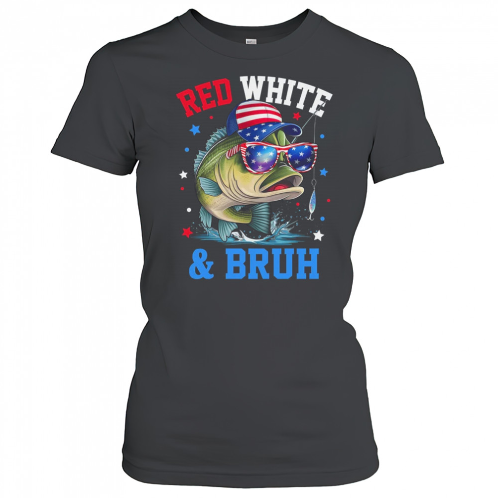 Patriotic Red White & Bruh America Fish Fishing 4th Of July shirt Women's T-shirt