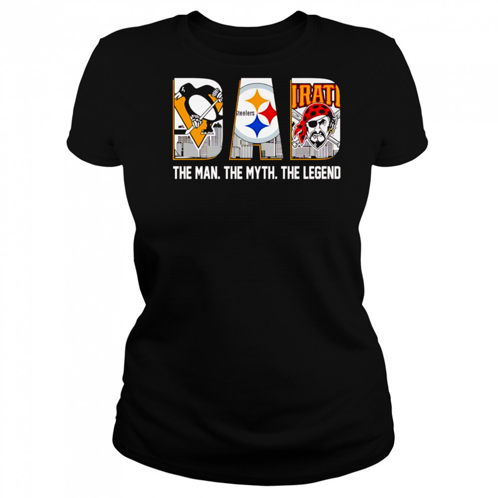 Pittsburgh sports dad the man the myth the Legend shirt Women's T-shirt