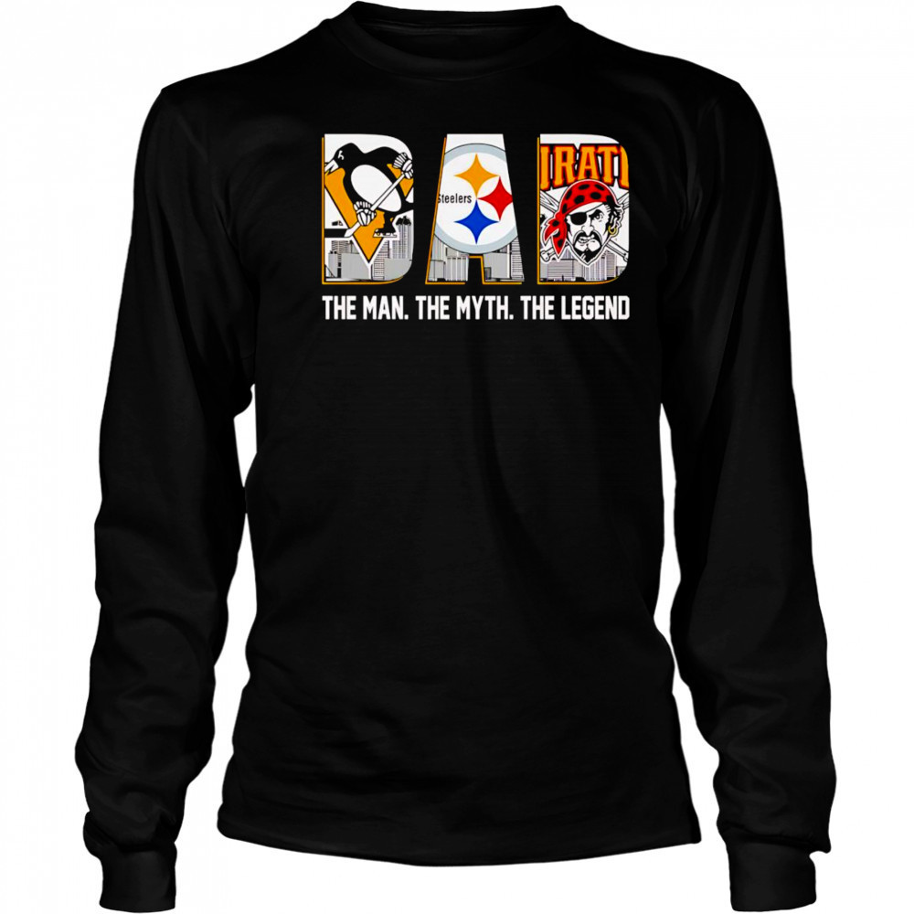 Pittsburgh sports dad the man the myth the Legend shirt Long Sleeved