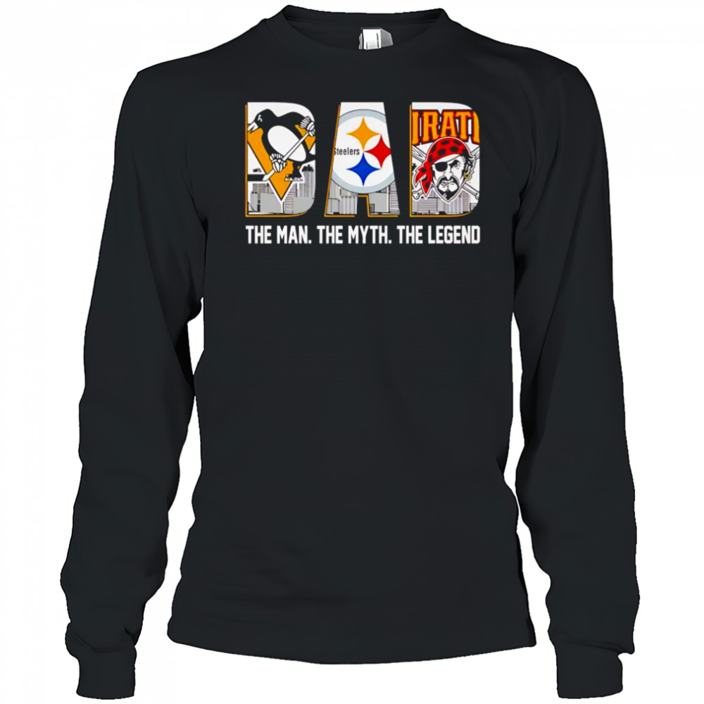 Pittsburgh sports dad the man the myth the Legend shirt Long Sleeved