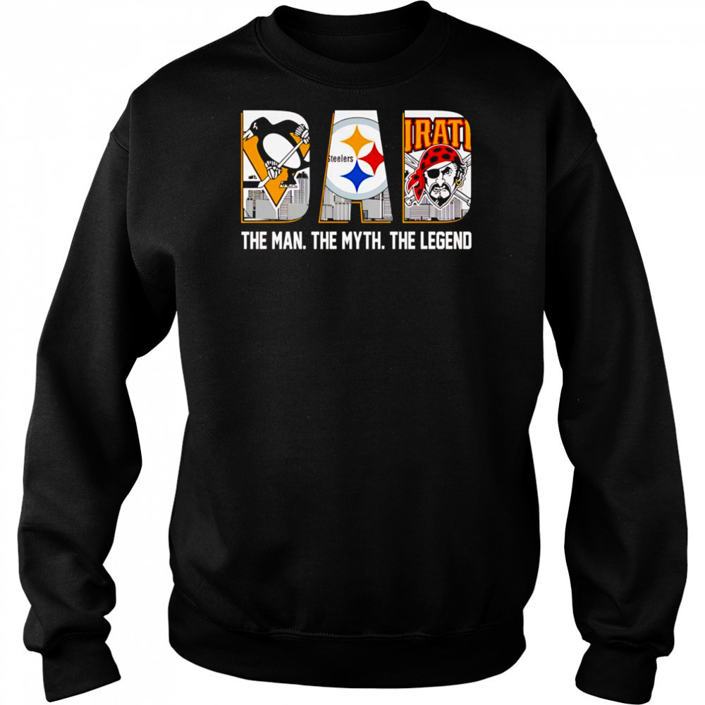 Pittsburgh sports dad the man the myth the Legend shirt Hoodie
