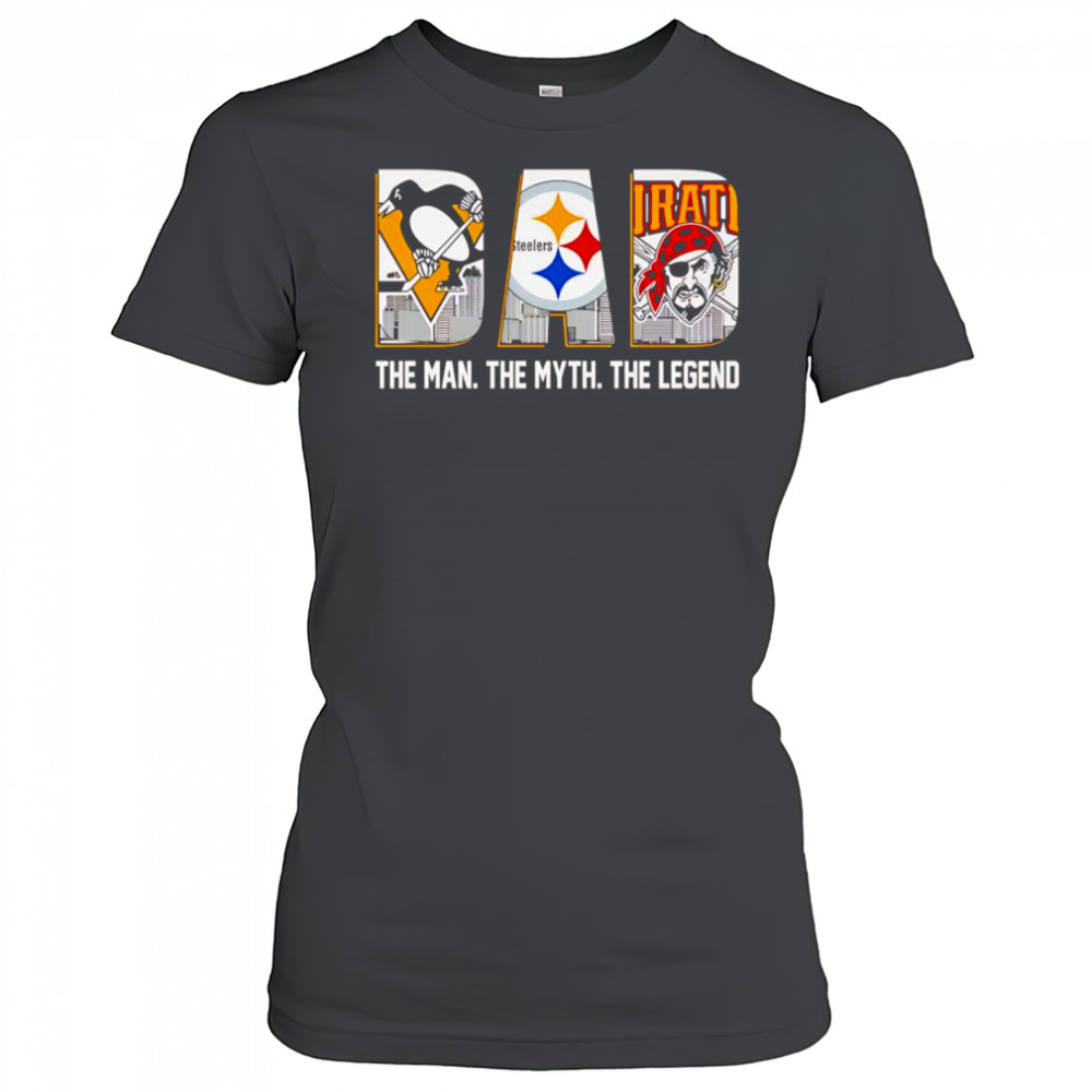 Pittsburgh sports dad the man the myth the Legend shirt Women's T-shirt