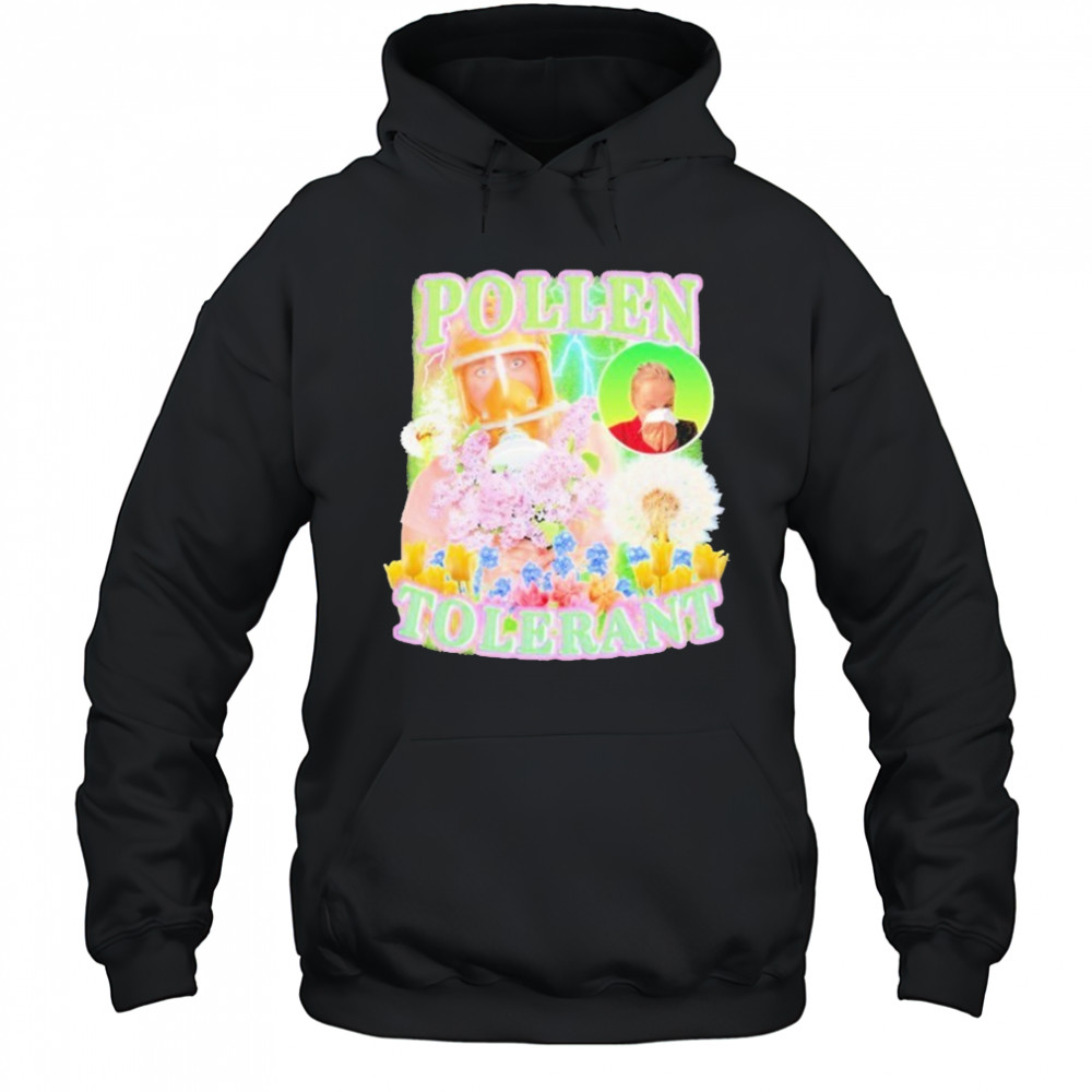 Pollen Tolerant Shirt Hoodie