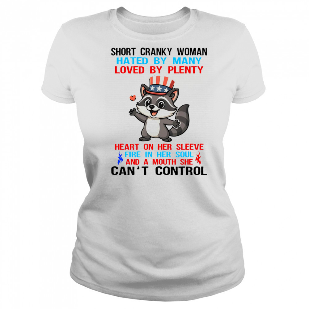 Raccoon short cranky woman hated by many loved by plenty shirt Women's T-shirt