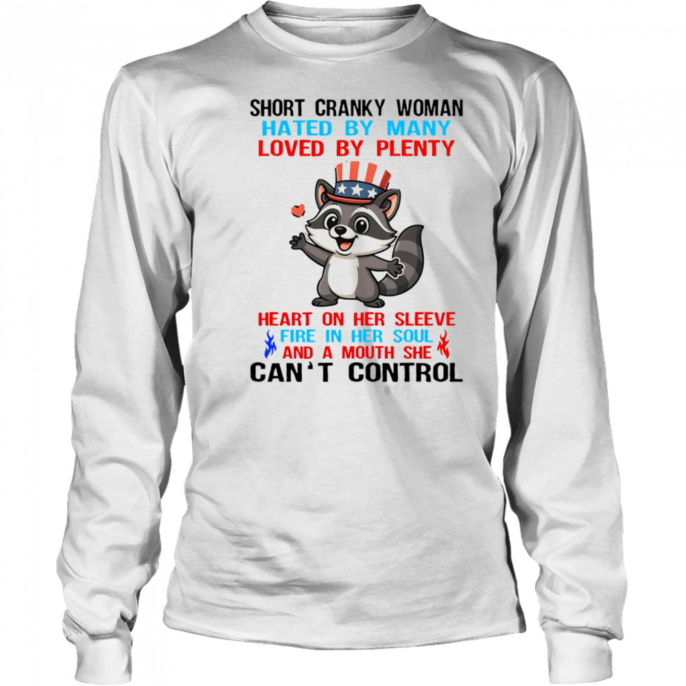 Raccoon short cranky woman hated by many loved by plenty shirt Long Sleeved