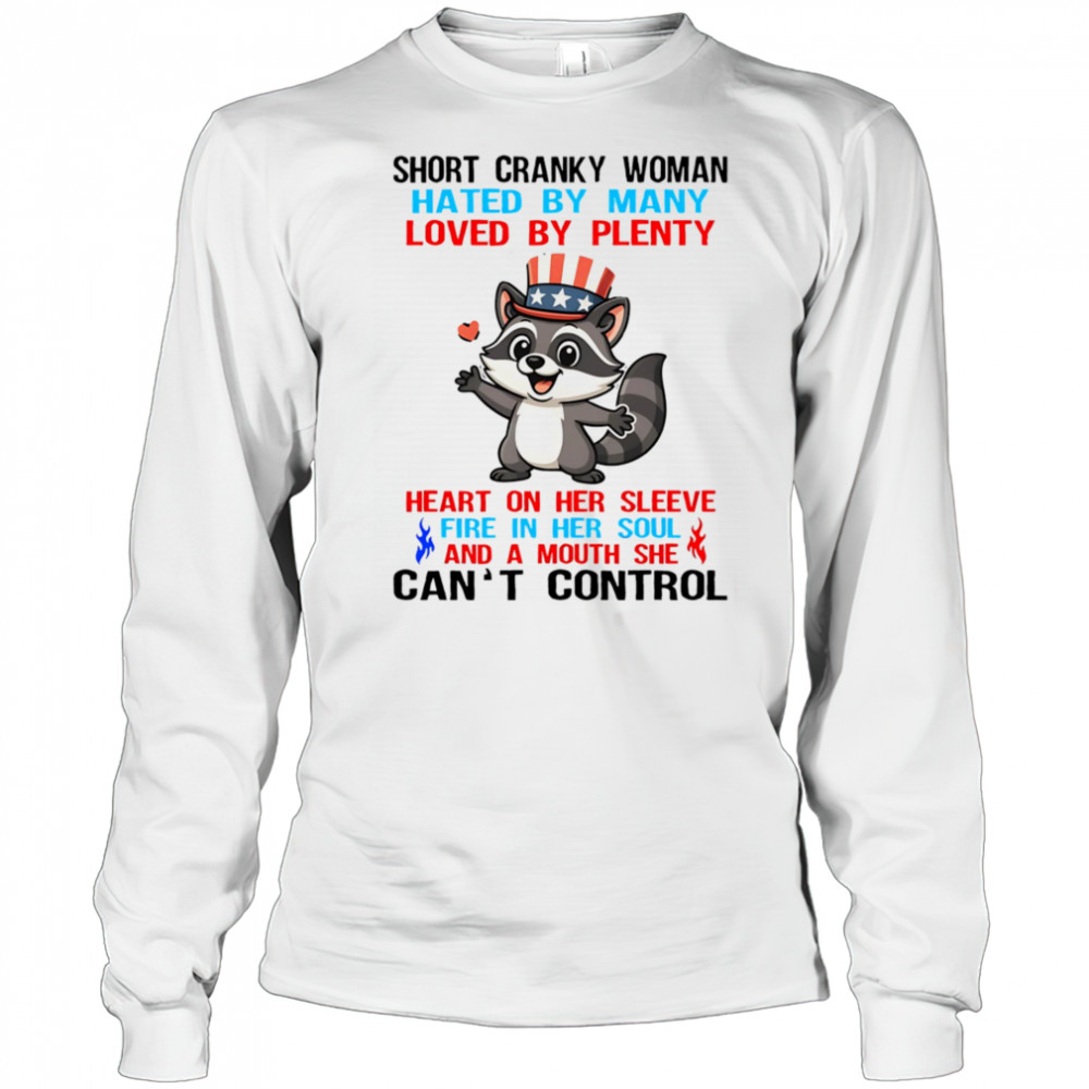 Raccoon short cranky woman hated by many loved by plenty shirt Long Sleeved