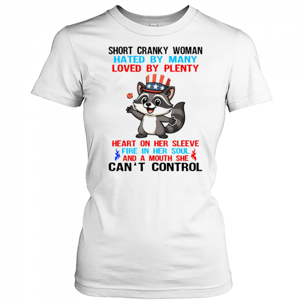 Raccoon short cranky woman hated by many loved by plenty shirt Women's T-shirt