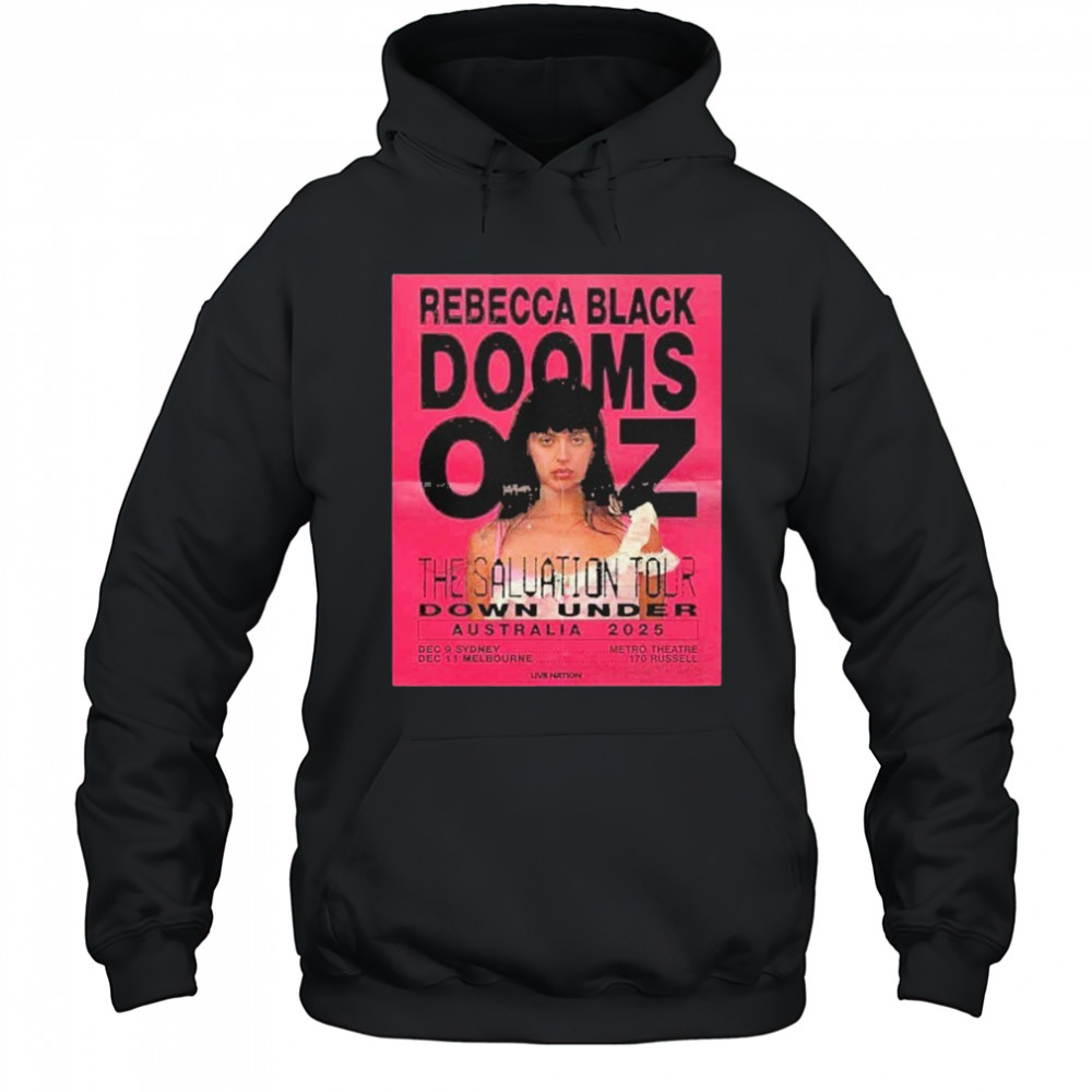 Rebecca Black Dooms OZ The Saluation Tour Down Under Australia 2025 In Sydney And shirt Hoodie