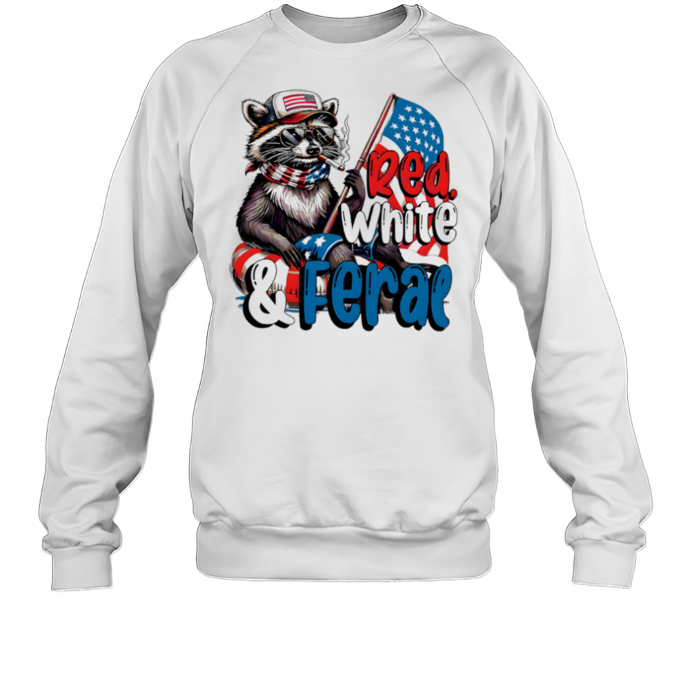 Red White And Feral Baby Raccoon shirt Sweatshirt