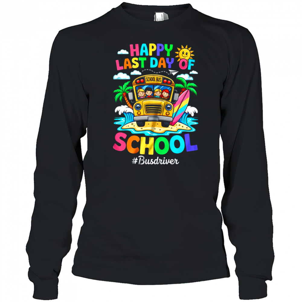 Retro Last Day Of School End Of School Bus Driver We Out shirt Long Sleeved