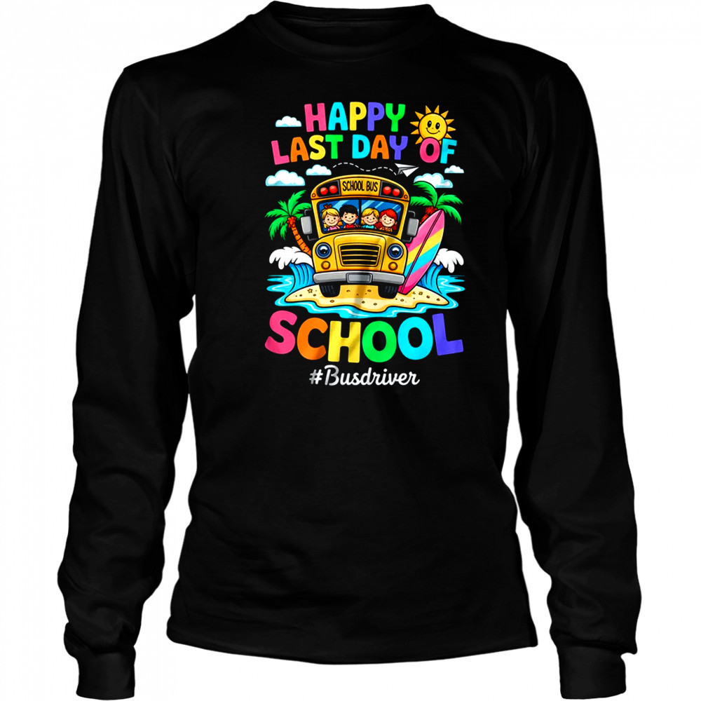 Retro Last Day Of School End Of School Bus Driver We Out shirt Long Sleeved
