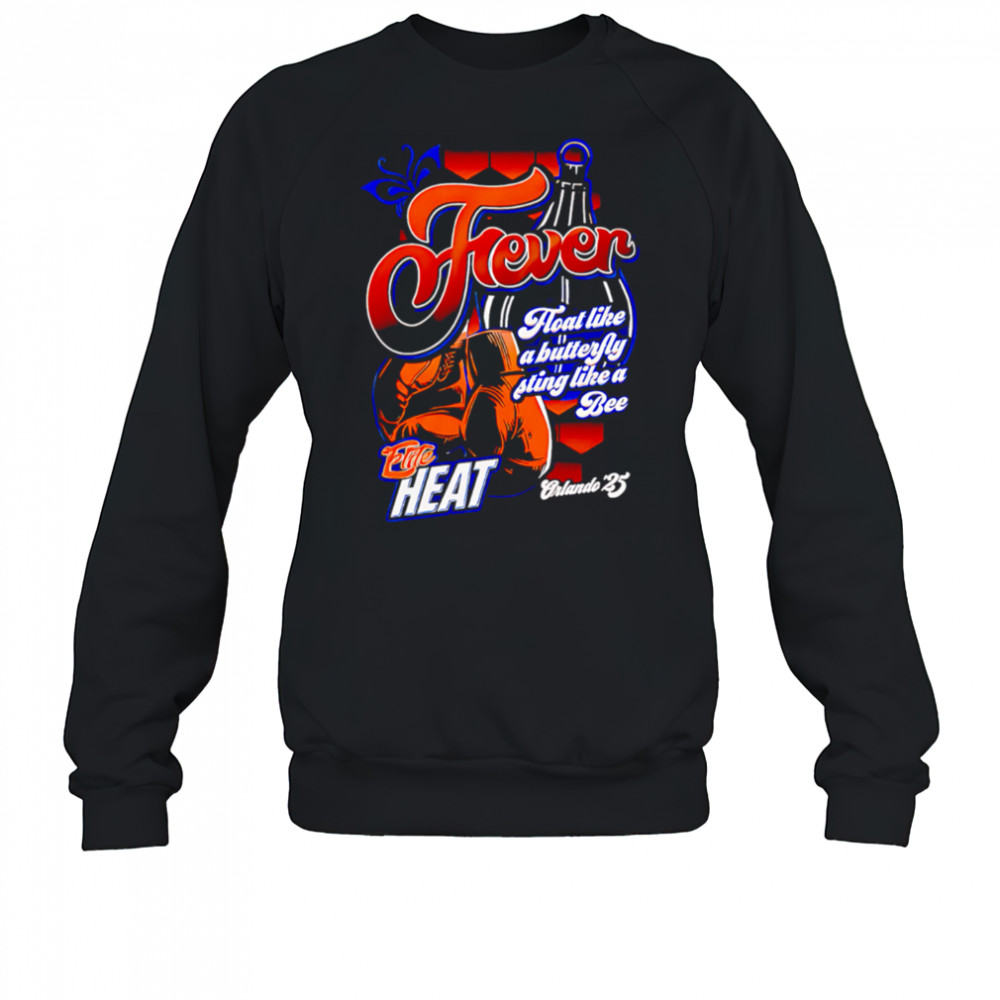 River Boat like a butterfly sting like a Bee Fire heat Orlando 25 shirt Sweatshirt