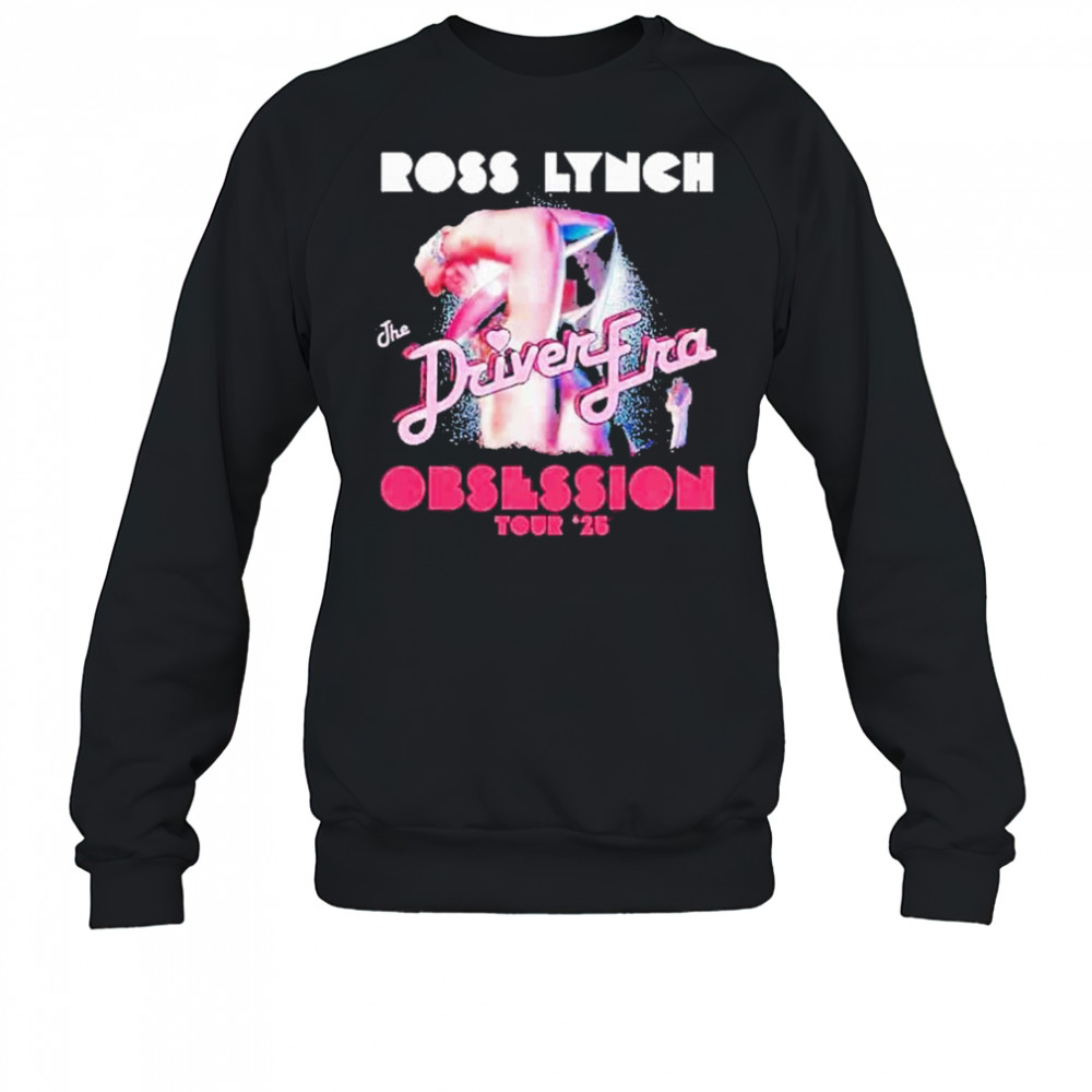 Ross Lynch The Driver Era Obsession World Tour 2025 With Vale shirt Sweatshirt