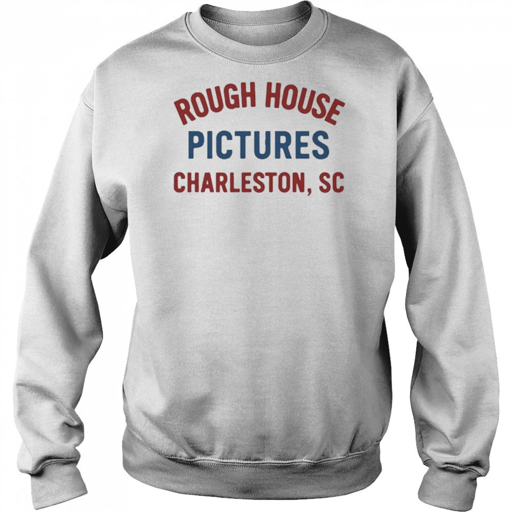 Rough House Pictures Charleston Sc T-Shirt Hoodie
