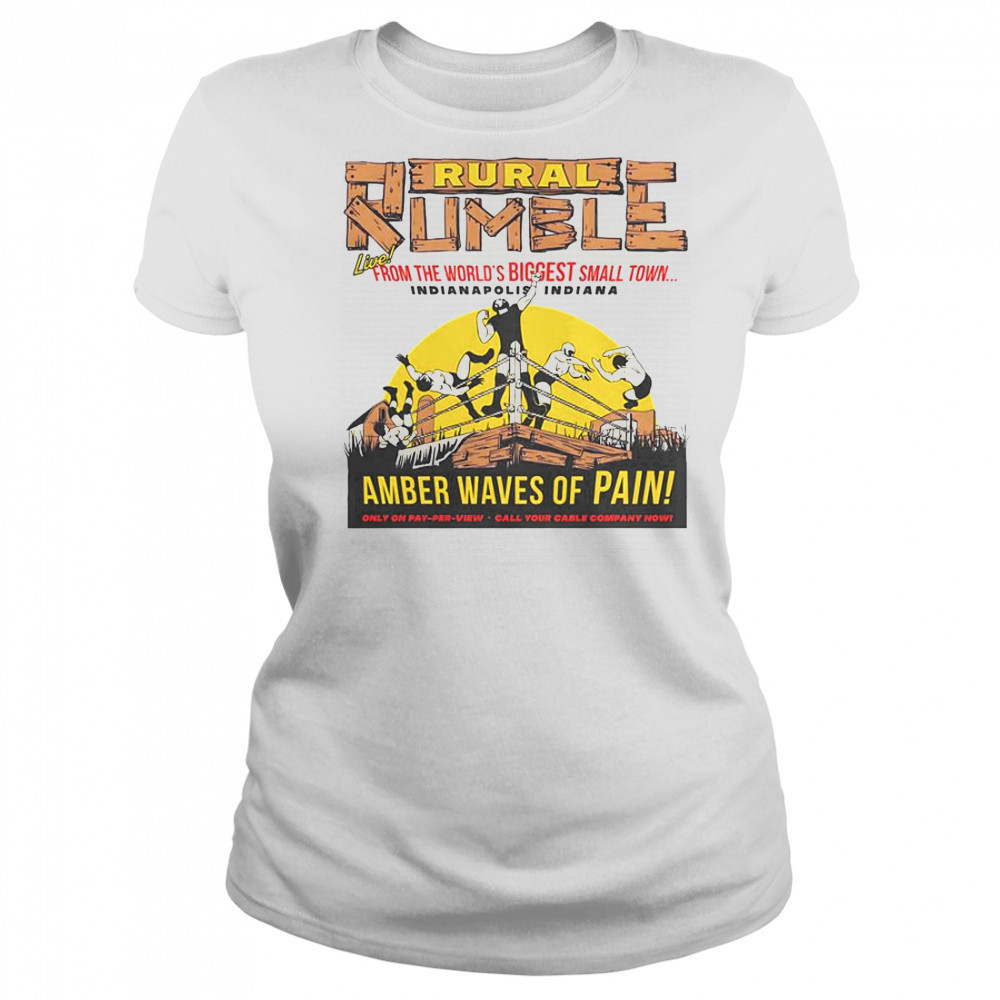 Rural Rumble From The World’s Biggest Small Town Indianapolis Indiana Amber Waves Of Pain T-Shirt Women's T-shirt