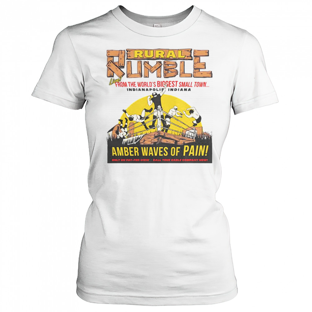 Rural Rumble From The World’s Biggest Small Town Indianapolis Indiana Amber Waves Of Pain T-Shirt Women's T-shirt