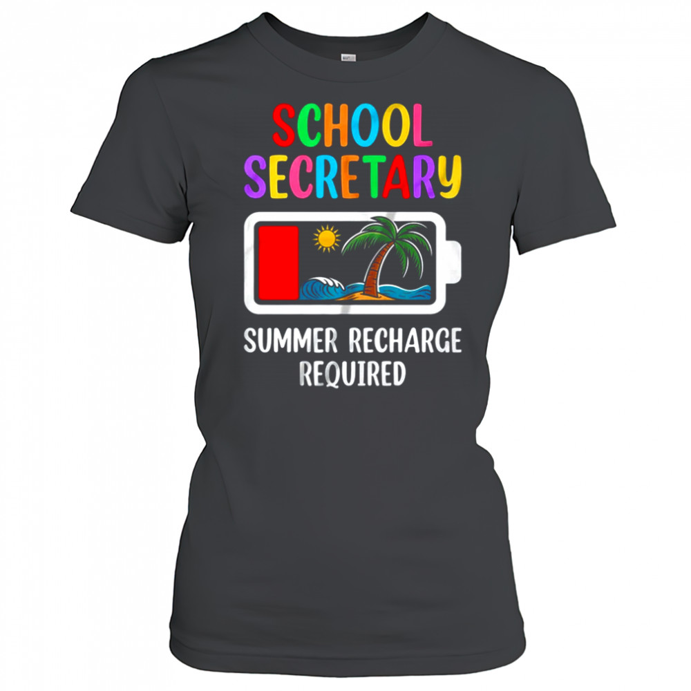 School Secretary Summer Recharge Required Last Day Of School shirt Women's T-shirt