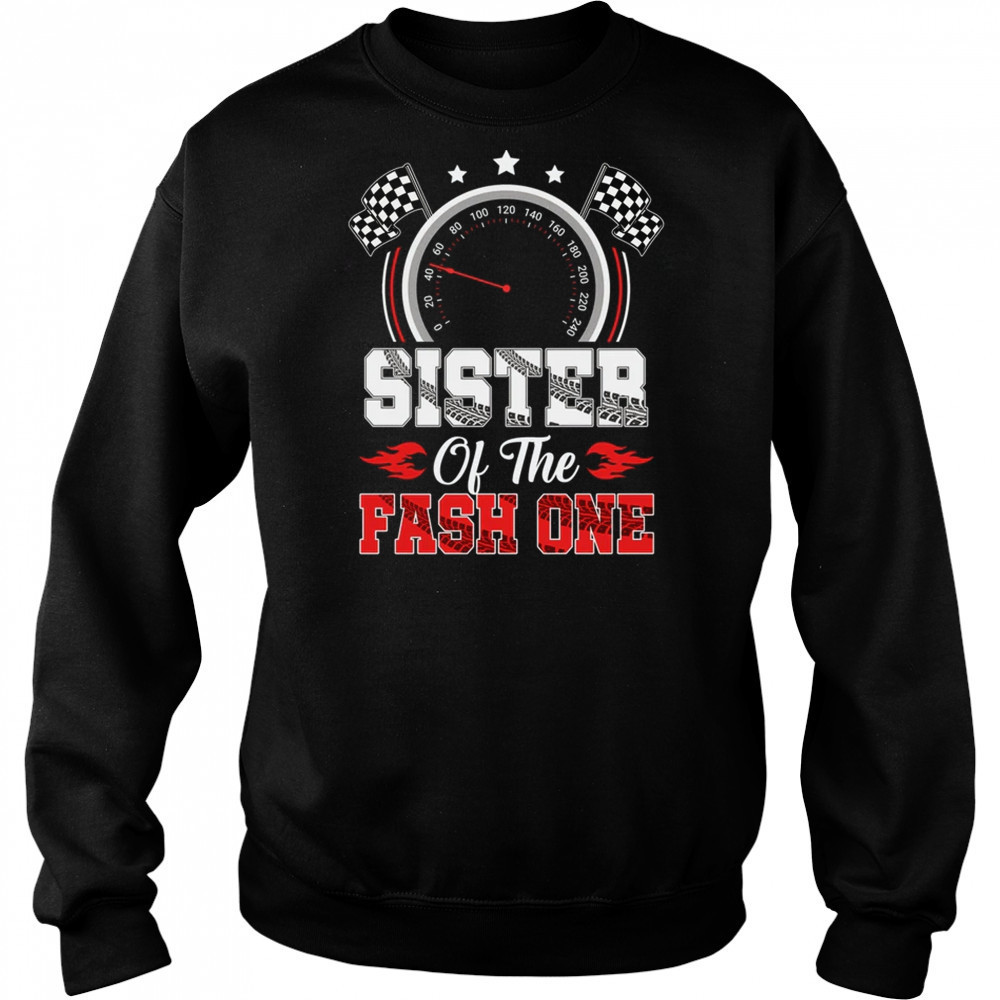 Sister Of The Fast One 1st Birthday Racing Car Family shirt Hoodie