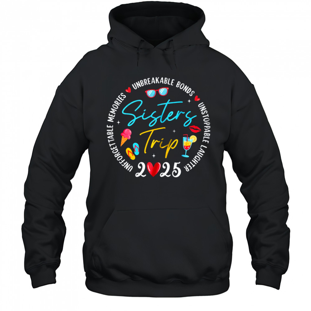 Sistes Trip 2025 Memories Girls Friends Trip Vacation Retro shirt Hoodie