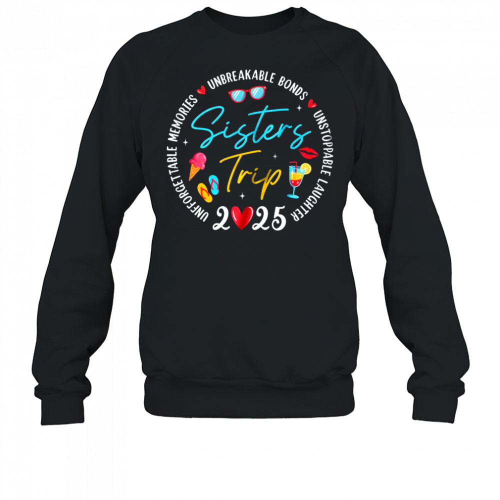 Sistes Trip 2025 Memories Girls Friends Trip Vacation Retro shirt Sweatshirt