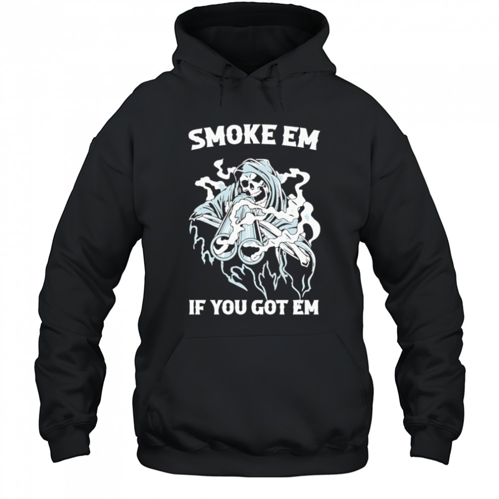 Smoke Em if you got em Death Gun shirt Hoodie