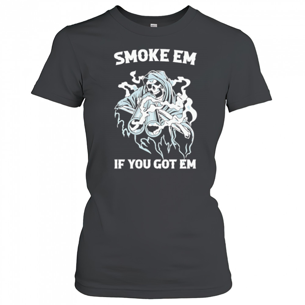 Smoke Em if you got em Death Gun shirt Women's T-shirt