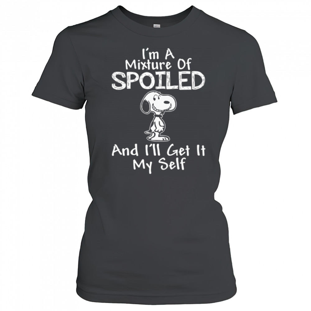 Snoopy I’m a mixture of spoiled and I’ll get it my self shirt Women's T-shirt