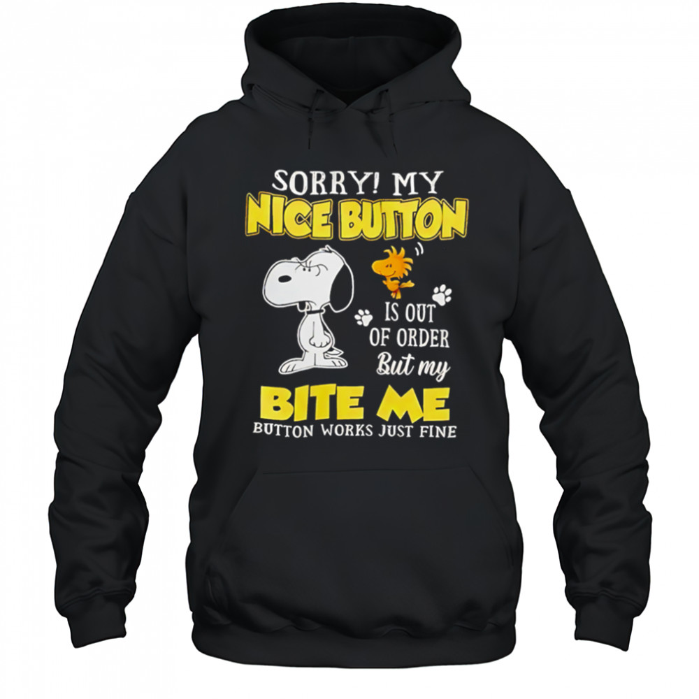 Sorry My Nice Button Is Out Of Order shirt Hoodie