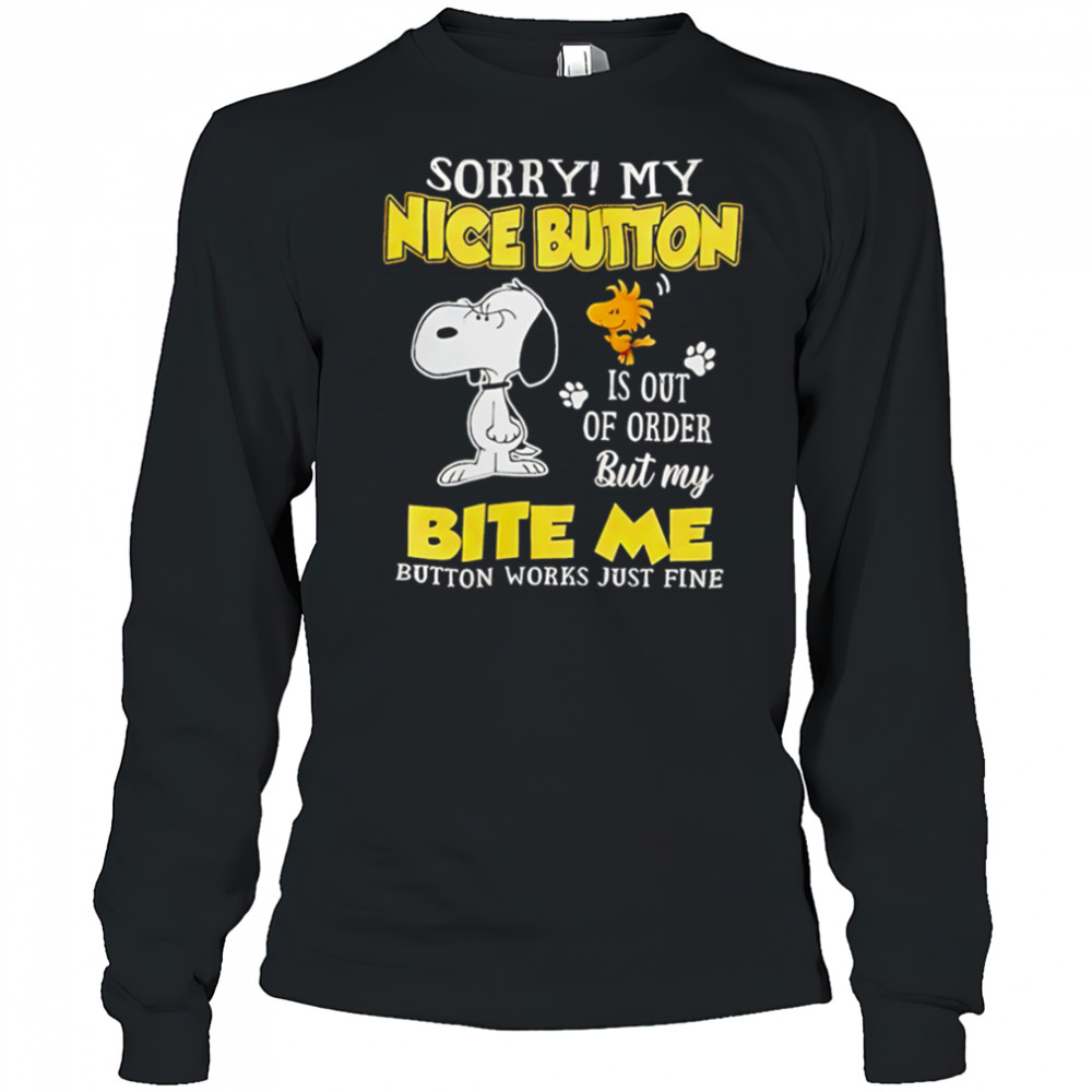 Sorry My Nice Button Is Out Of Order shirt Long Sleeved