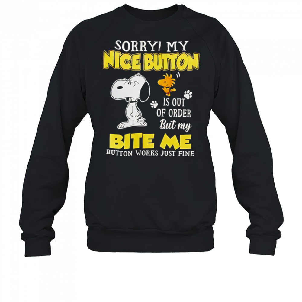 Sorry My Nice Button Is Out Of Order shirt Sweatshirt