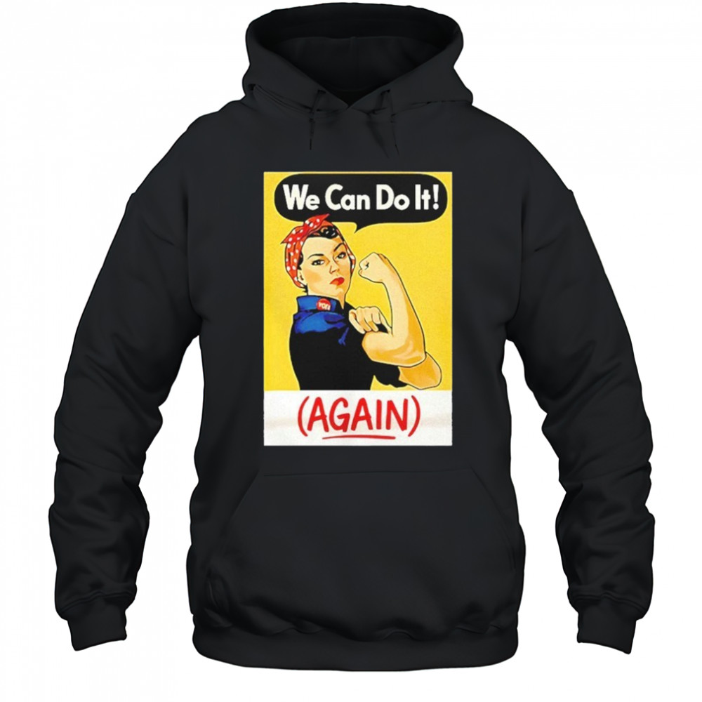 Strong Girl We Can Do It Again Shirt Hoodie