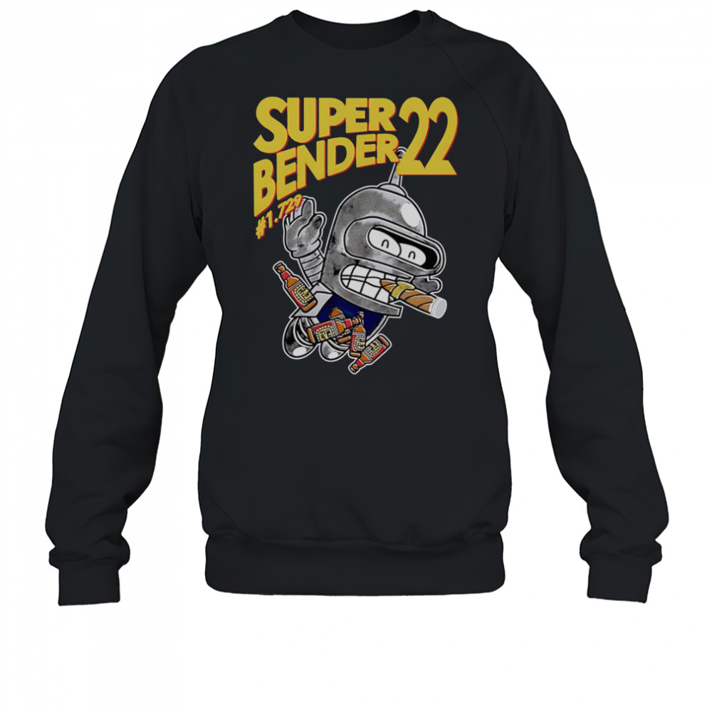 Super Bender 22 #1.729 T-Shirt Sweatshirt