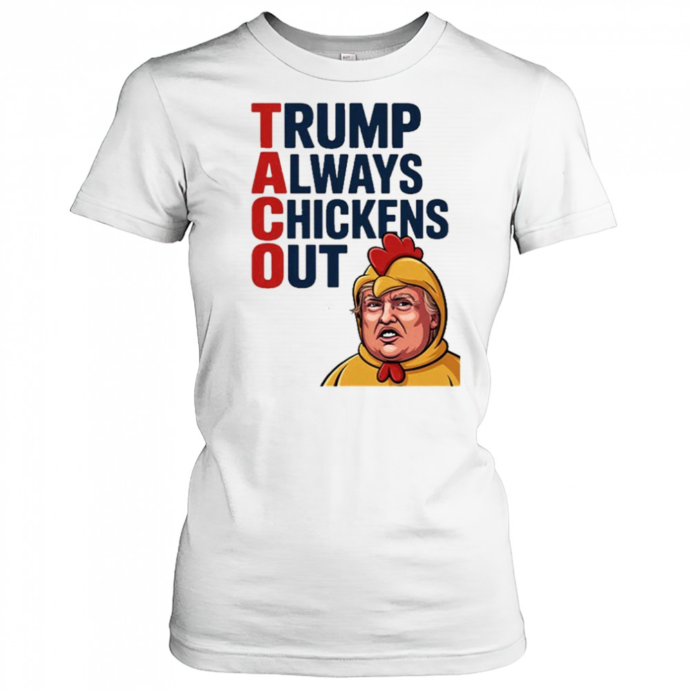 TACO Trump Always Chickens Out Shirt Women's T-shirt
