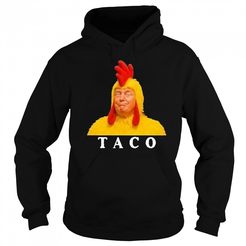 Taco Trump Shirt Trump Always Chickens Out Shirt Sweatshirt