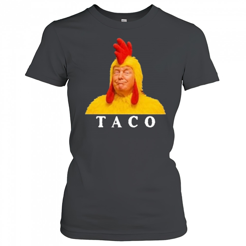 Taco Trump Shirt Trump Always Chickens Out Shirt Women's T-shirt