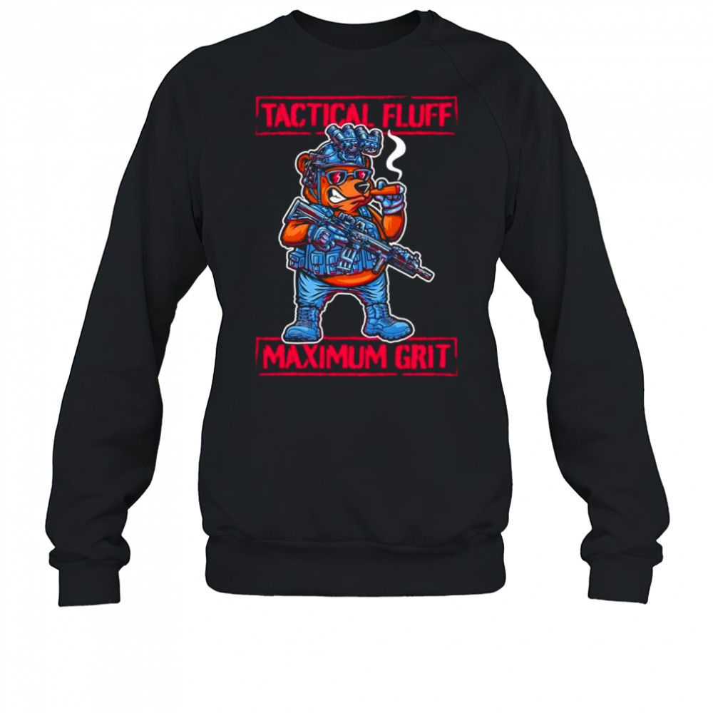 Tactical fluff maximum grit shirt Sweatshirt