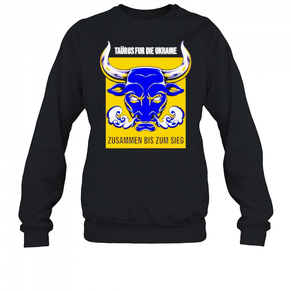 Taurus Fur Die Ukraine Shirt Sweatshirt