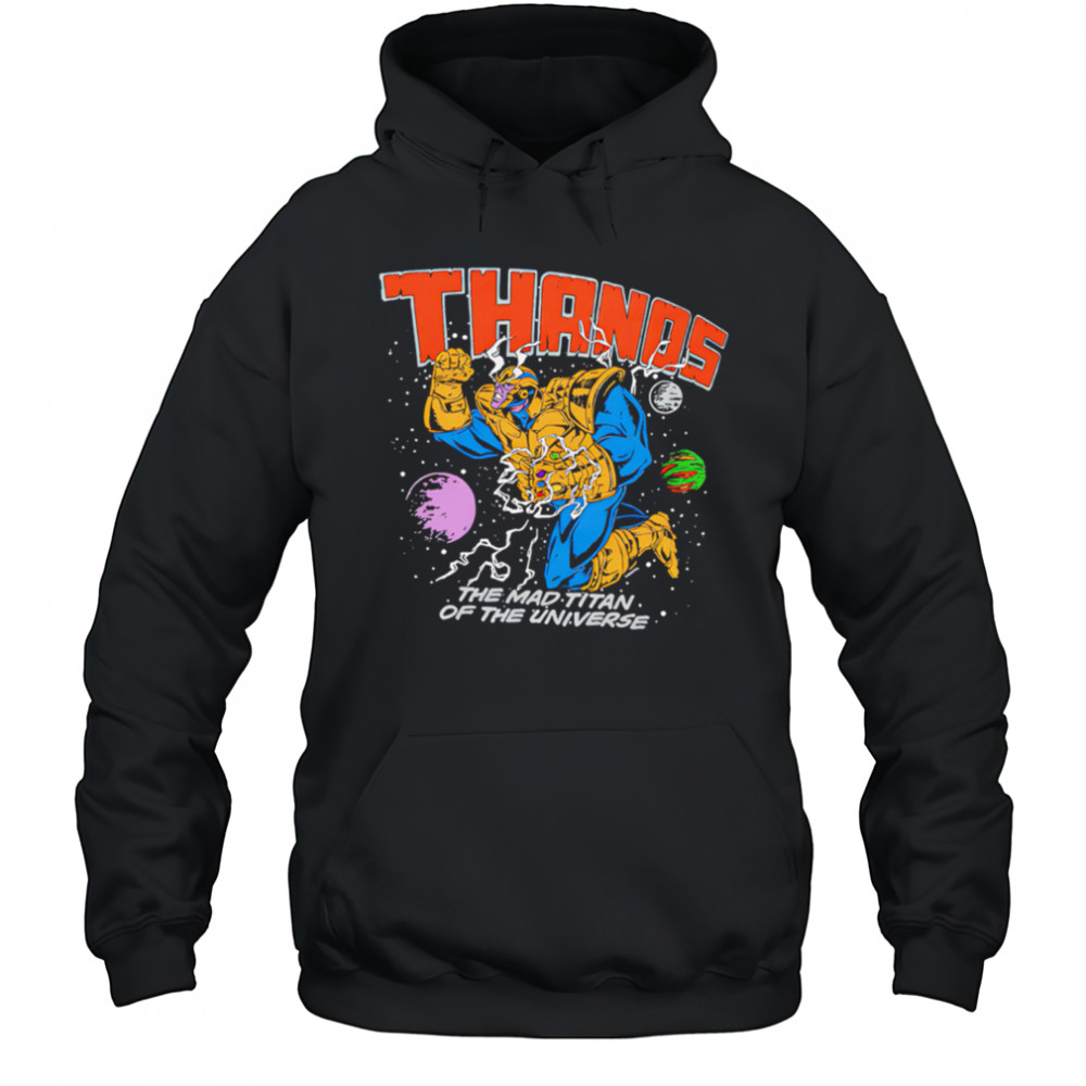 Thanos The Mad Titan Of The Universe superhero shirt Hoodie