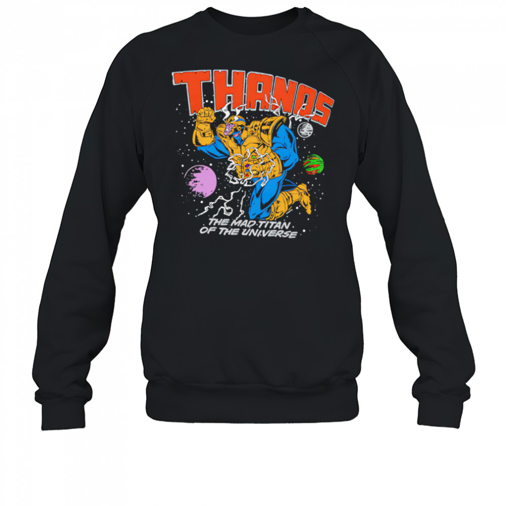 Thanos The Mad Titan Of The Universe superhero shirt Sweatshirt