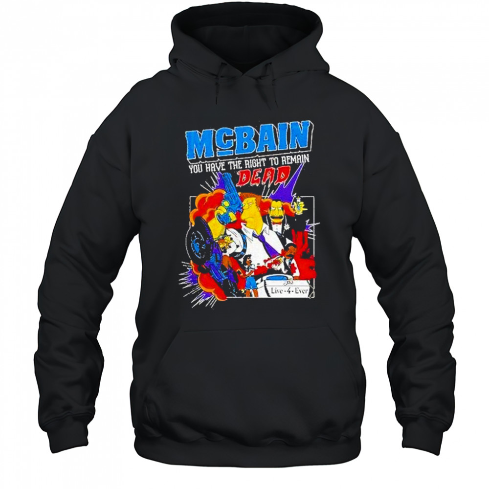 The Simpsons Mcbain You Have The Right To Remain Dead Shirt Hoodie
