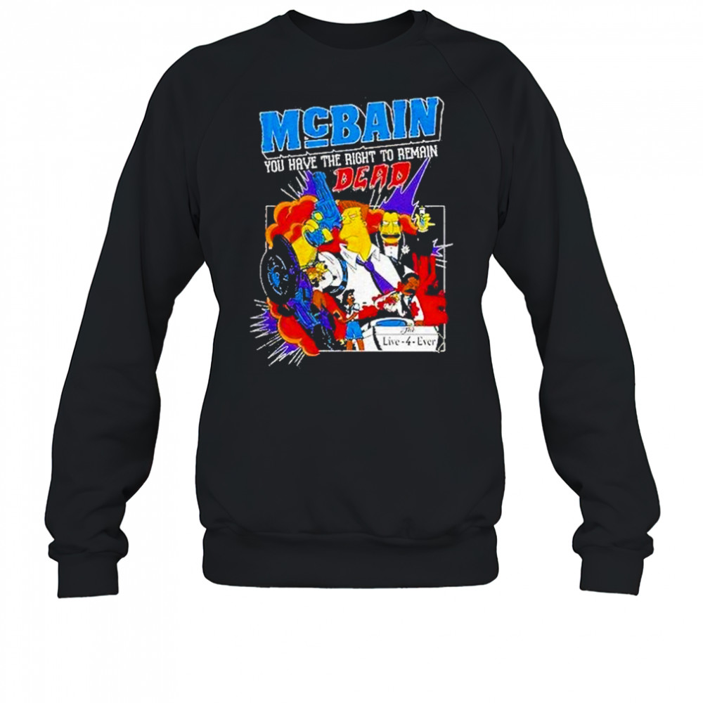 The Simpsons Mcbain You Have The Right To Remain Dead Shirt Sweatshirt
