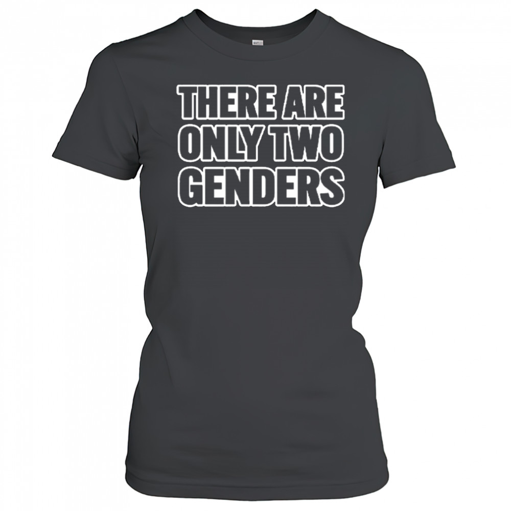 There Are Only 2 Genders shirt Women's T-shirt
