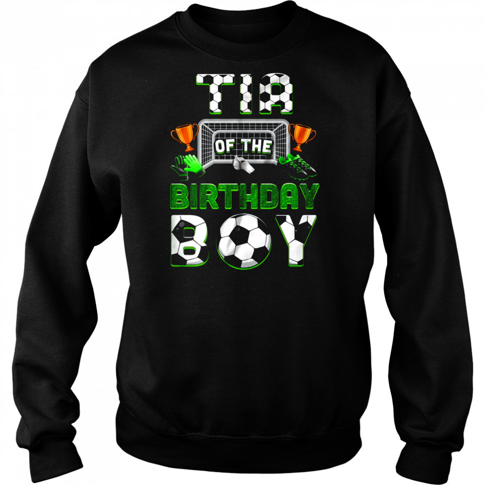 Tia Of The Birthday Boy Soccer Family Matching Party shirt Hoodie