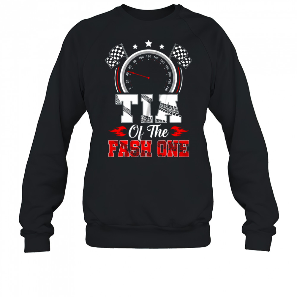 Tia Of The Fast One 1st Birthday Racing Car Family shirt Sweatshirt