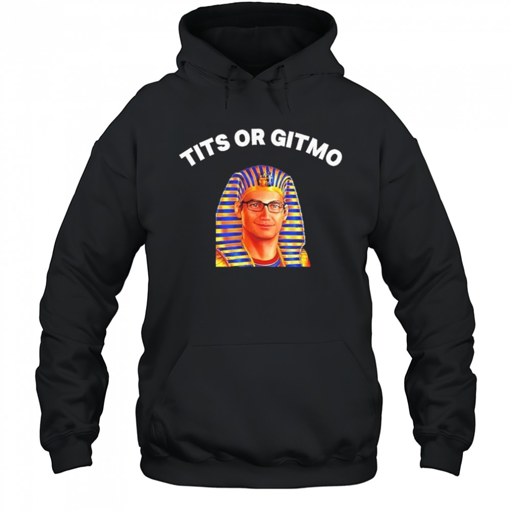 Tits Or Gitmo Shirt Hoodie