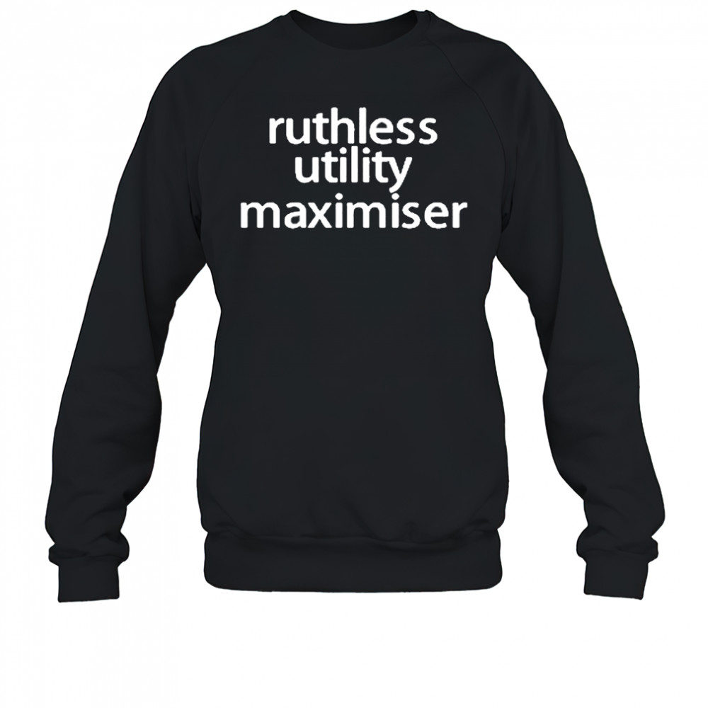 Tracy Alloway Ruthless Utility Maximiser shirt Sweatshirt