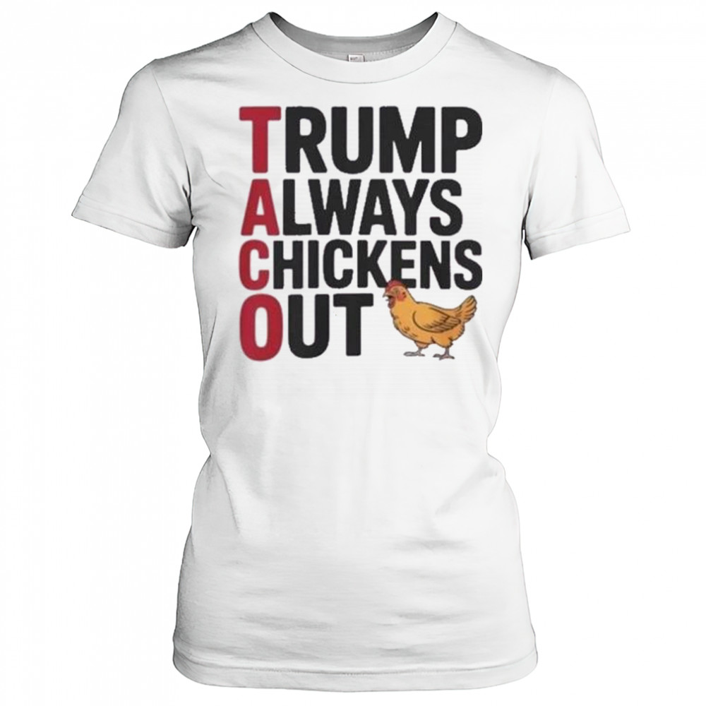 Trending Taco Trump Always Chickens Out Shirt Women's T-shirt