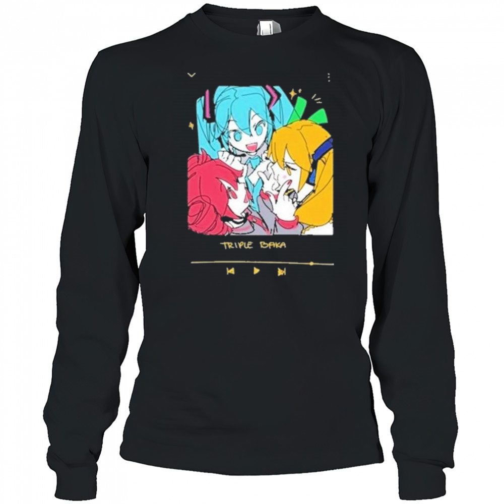 Triple Baka Shirt Long Sleeved