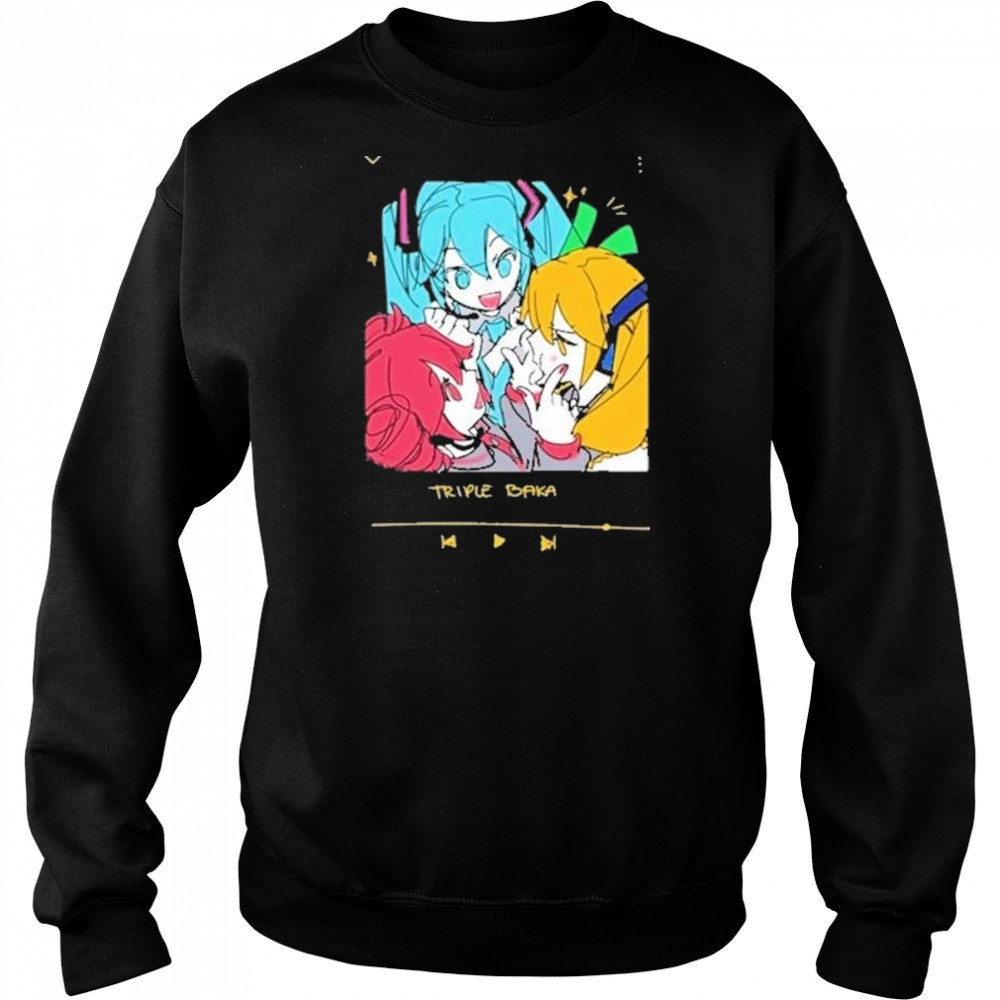 Triple Baka Shirt Hoodie