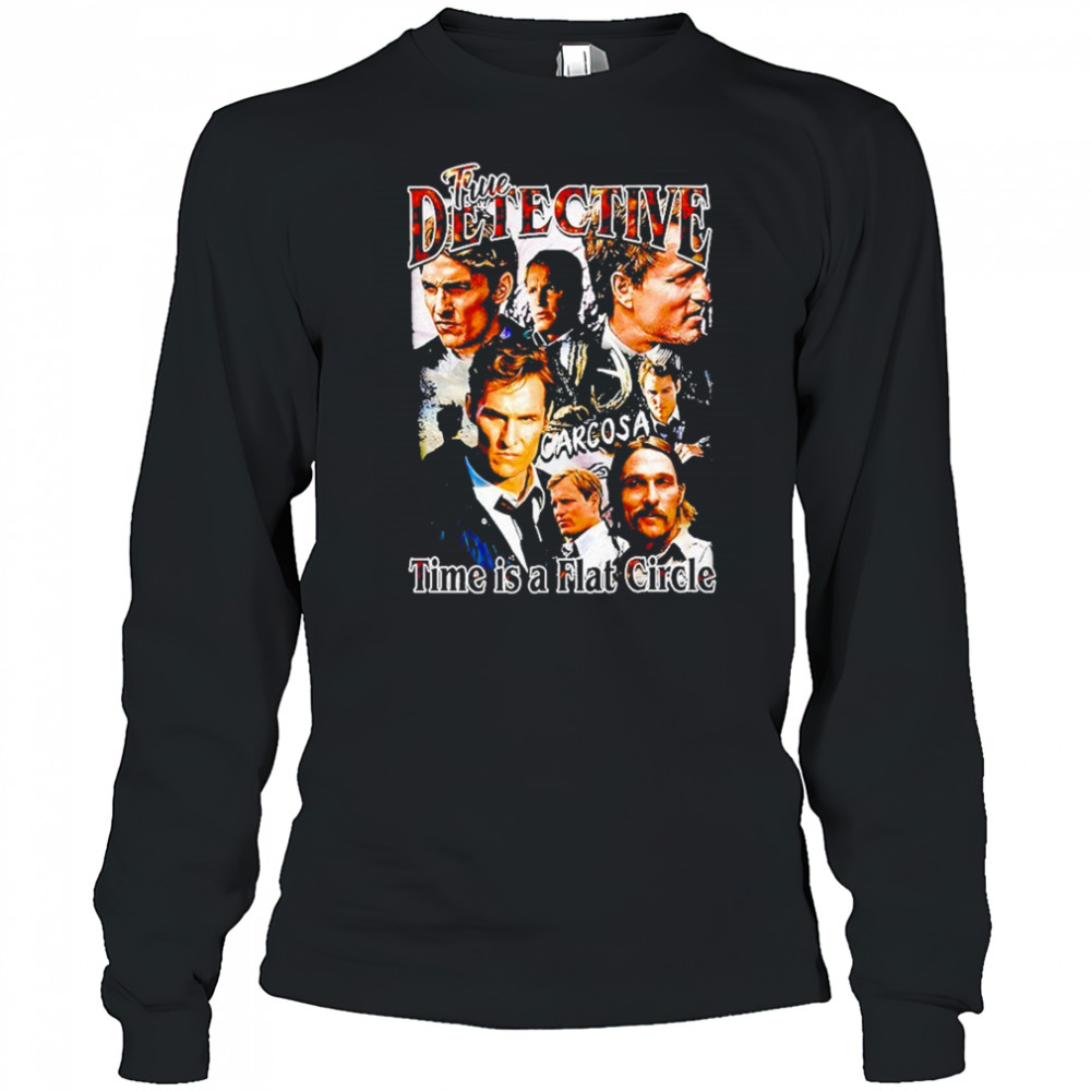 True Detective Time Is A Flat Circle Season 1 Shirt Long Sleeved
